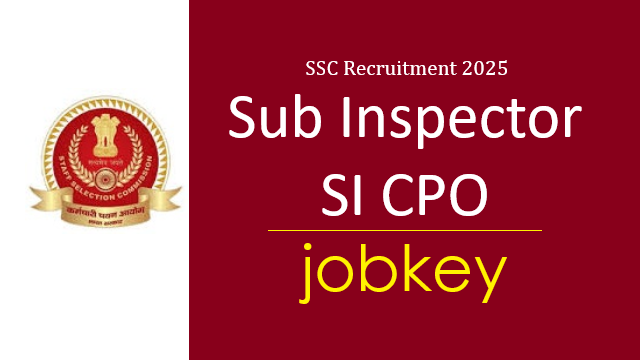 SSC Sub Inspector CPO SI Online Form 2025-jobkey